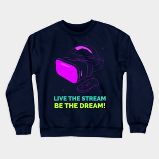 Live stream the dream Crewneck Sweatshirt